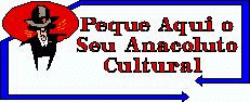 Pegue aqui seu Anacoluto Cultural